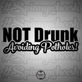 Not Drunk Avoiding Potholes Decal